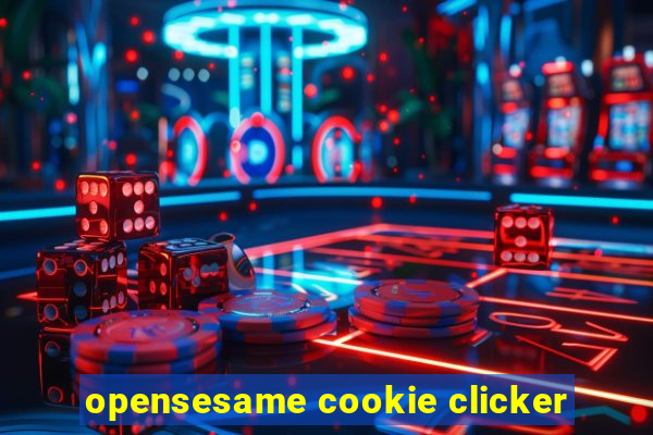 opensesame cookie clicker